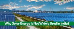 Why Solar Energy is Not Widely Used in India?