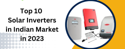 Top Solar Inverters in India in 2023: A Comprehensive Review of Leading Brands