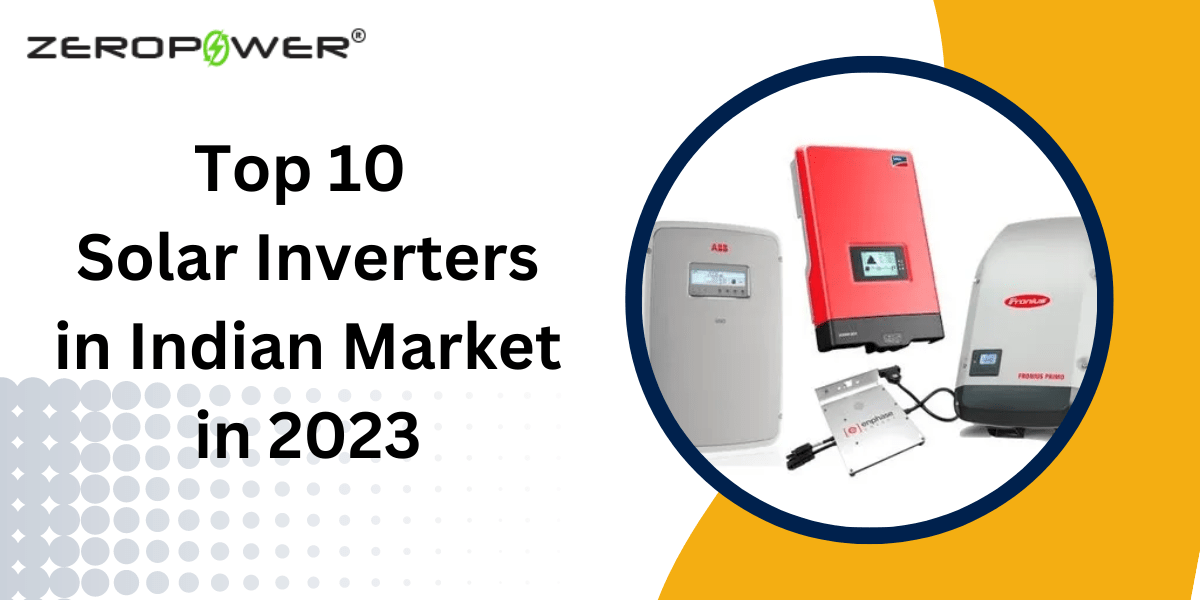 Top Solar Inverters in India in 2023: A Comprehensive Review of Leading Brands