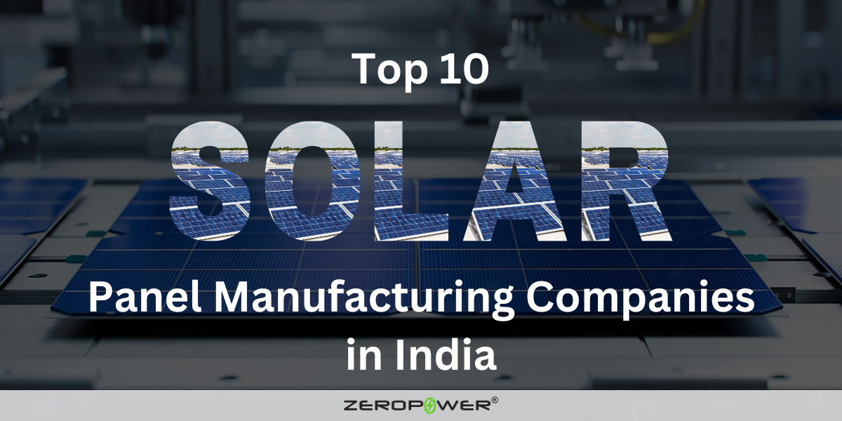 Top 10 Solar Panel Manufacturing Companies in India: A Comprehensive Guide for 2023